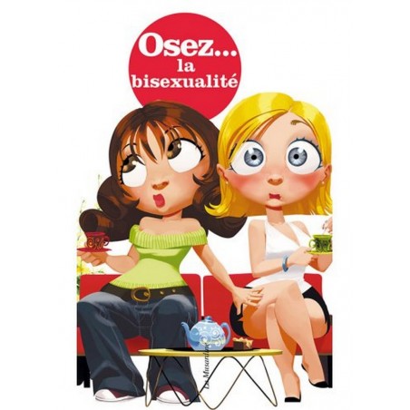 Osez la bisexualité guide complet pour mieux vivre sa bi-sexualité