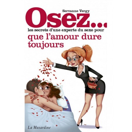 Osez les conseils d'une experte du sexe pour que l'amour dure toujours